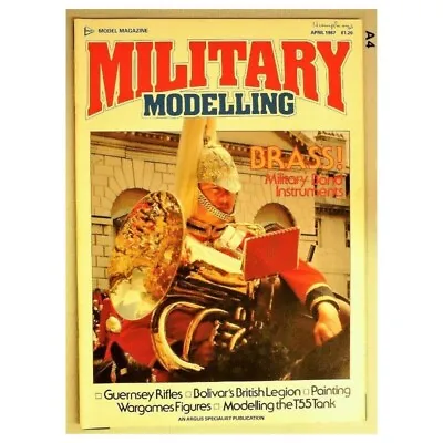 Military Modelling Magazine April 1987 Mbox2742 Bass! Military Band Instruments • $8.65