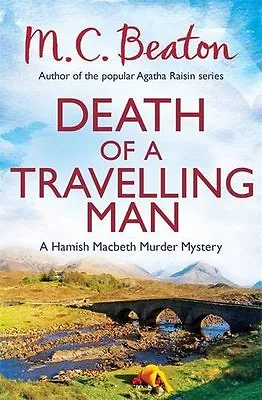 Death Of A Travelling Man (Hamish Macbeth) By M.C. Beaton • £2.51