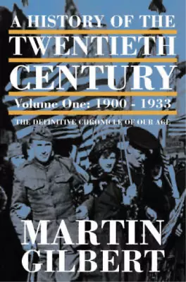 A History Of The Twentieth Century Volume One: 1900-1933 Gilbert Martin Used; • £3.63