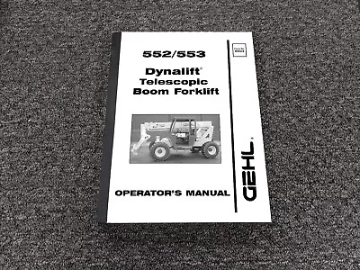 Gehl 552 553 Dynalift Telescopic Boom Forklift Telehandler Owner Operator Manual • $139.57