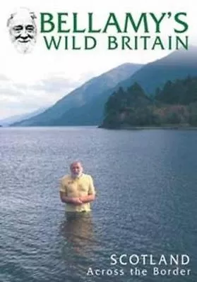 Bellamy's Wild Britain - Scotland Across The Border - DVD - DAVID BELLAMY NEW • £6.95