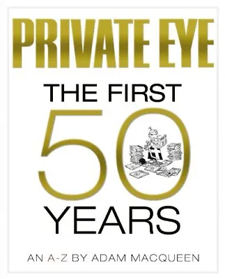 £3.48 • Buy Private Eye The First 50 Years: An A-Z By Adam Macqueen