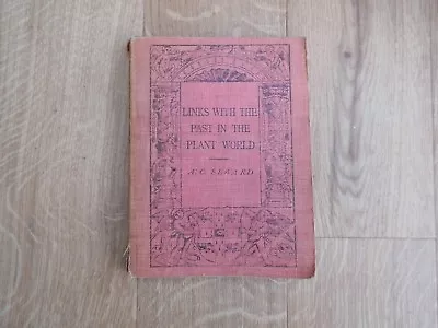 Links With The Past In The Plant World A.C. Seward Cloth Bound 1911 Ed VGC • $12.32