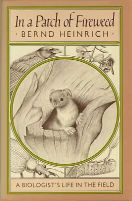 In A Patch Of Fireweed Paperback By Heinrich Bernd Brand New Free Shippin... • $39.38