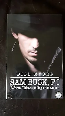 Sam Buck P I: Software Thieves Spoiling A Honeymoon - Bill Moore -Paperback NEW • £6.16