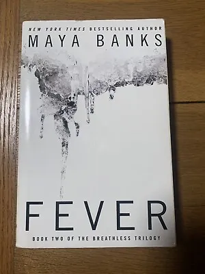 The Breathless Trilogy Ser.: Fever By Maya Banks (2013 Trade Paperback) • $5