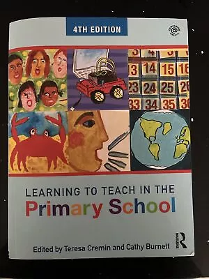 Learning To Teach In The Primary School By Teresa Cremin Cathy Burnett... • £7.07
