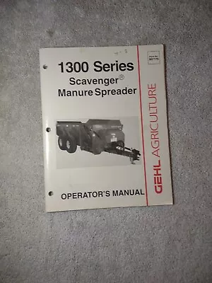 Gehl 1300 Series Scavenger Manure Spreader Operators Manual. • $16.95