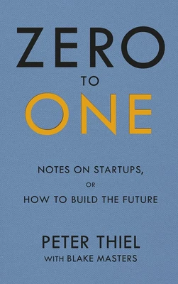 $42.72 • Buy Zero To One: Note On Start Ups, Or How To Build The Future Paperback Sep 2014