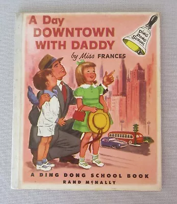 A DAY DOWNTOWN WITH DADDY By Miss Frances 1953 Rand McNally (Ding Dong School) • $9.99