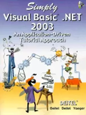 Simply Visual Basic .Net 2003: An Application-Driven Tutorial Approach By Deitel • $30.04