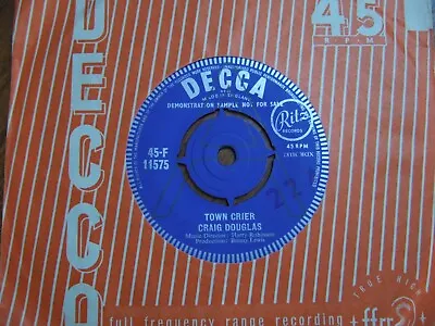 Craig Douglas - Town Crier - Demo/promo 7  - Decca F. 11575  Co.sleeve  Ex+ • £4.99