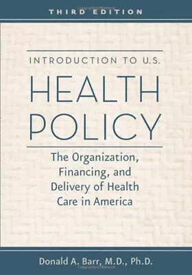 Introduction To U. S. Health Policy : The Organization Financing • $4.50