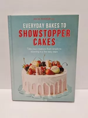 Everyday Bakes To Showstopper Cakes - Mich Turner MBE  • $12.99