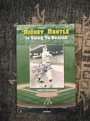 Fritz Peterson Signed Book Mickey Mantle Is Going To Heaven 2009 Hardback Book • $54.99