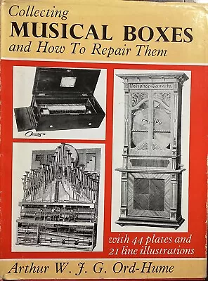 Collecting Musical Boxes And How To Repair Them By Arthur W. J. G. Ord-Hume 1967 • $7.50