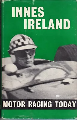 Motor Racing Today By Innes Ireland (1961) • £24