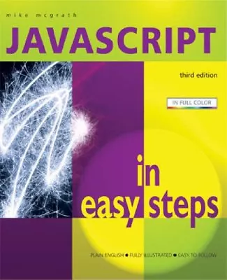 £2.79 • Buy Javascript In Easy Steps By Mike McGrath. 9781840783155