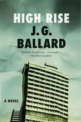 High-Rise: A Novel - Paperback By Ballard J. G. - GOOD • $9.91