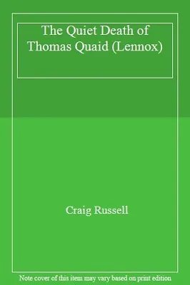 The Quiet Death Of Thomas Quaid (Lennox)Craig Russell • £3.20