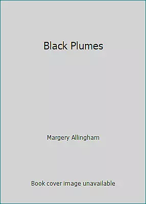 Black Plumes By Margery Allingham • $4.09