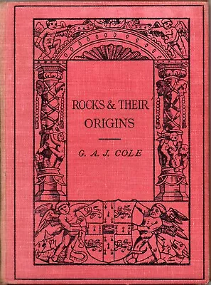£6.75 • Buy  Rocks And Their Origins, Geology, GAJ Cole 1912, Illustrated