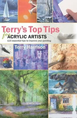 Terry's Top Tips For Acrylic Artists By Terry Harrison • £2.88