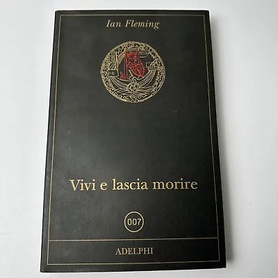 Vivi E Lascia Morire By Ian Fleming Italian Printing Adelphi  Live And Let Die  • $19.95