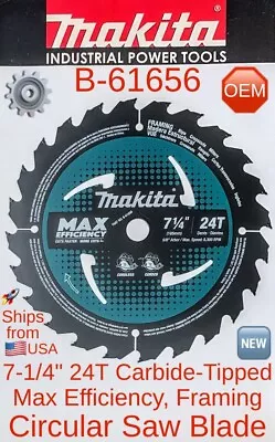 MAKITA B-61656 OEM 7-1/4  TCT 24T Framing Circular Saw Blade 5/8  Diamond Bore • $19.95