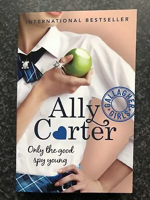 Gallagher Girls: Only The Good Spy Young: Book 4 By Ally Carter (Paperback) • £5.50