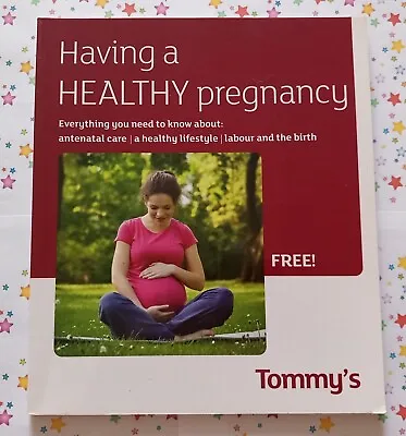 'Tommy's - Having A Healthy Pregnancy' Midwifery Book • £2.50