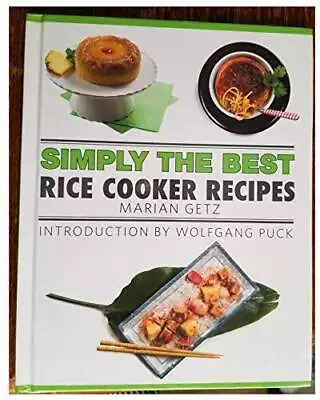 Simply The Best Rice Cooker Recipes - Hardcover By Getz Marian - GOOD • $4.74