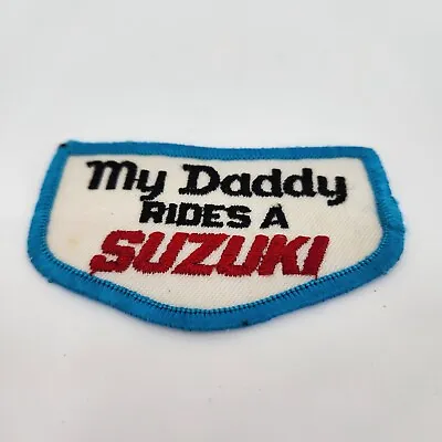 Vintage My Daddy Rides A Suzuki Patch 3 3/8  X 2 1/8  • $7.99