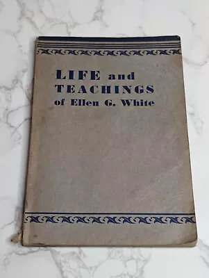Life And Teachings Of Ellen G. White Paperback 1933 Pacific Press Publishing • $19.95