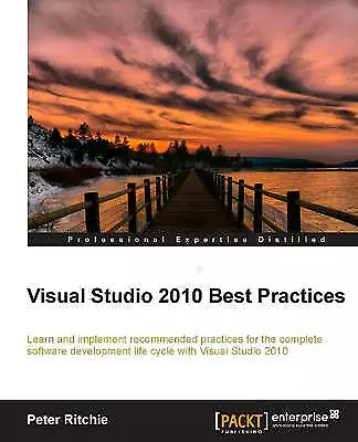 Visual Studio 2010 Best Practices By Peter Ritchie • $29.55