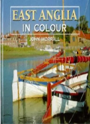 East Anglia In Colour By John Worrall. 9780711024540 • £2.88