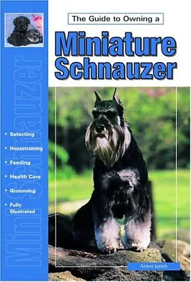 The Guide To Owning A Miniature Schnauzer (Re Dog Series) By  • $4.96