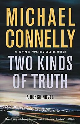 Two Kinds Of Truth; A Harry Bosch Novel- 0316225908 Michael Connelly Hardcover • $4.01