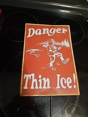 VINTAGE DANGER THIN ICE! RED METAL SIGN - Ice Skating Skater Aprox 8 1/8  X 12  • $79.75