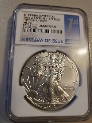 2016 W Burnished Silver Eagle Ngc Ms70 First Day Of Issue Fdi 30th Anniversary • $36