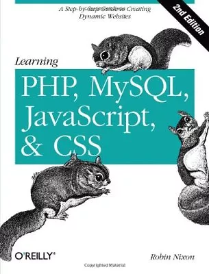 Learning PHP MySQL JavaScript And CSS: A Step-by-Step Guide... By Robin Nixon • £4.99