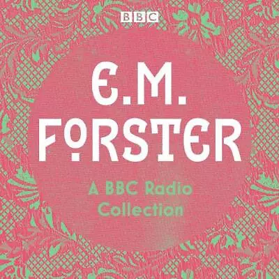 E. M. Forster: A BBC Radio Collection: Twelve Dramatisations And Readings Includ • £24.49