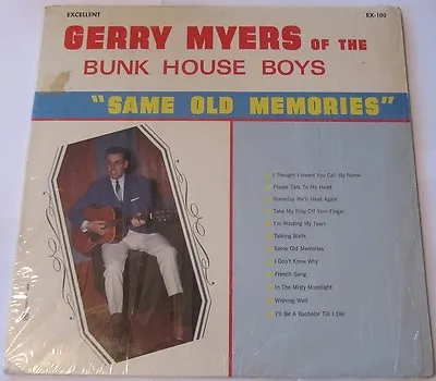 GERRY MYERS OF THE BUNK HOUSE BOYS LP Same Old Memories Excellent EX-100 CANADA • $7.99