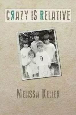 Crazy Is Relative - Paperback By Keller Melissa - GOOD • $8.42