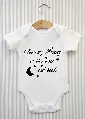 I Love My Mummy To The Moon & Back Babygrow Baby Grow Vest Bodysuit Mum Gift • £4.98