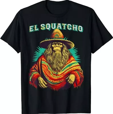 El Squatcho Poncho Western Bigfoot Funny Sasquatch T Shirt Black New Shirt • $17.99