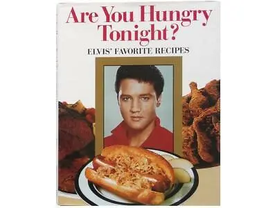 Are You Hungry Tonight? Elvis' Favorite Recipes Book 1992 • $100