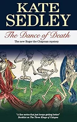 The Dance Of Death (Roger The Chapman Mysteries) By Sedley Kate Hardback Book • £3.70