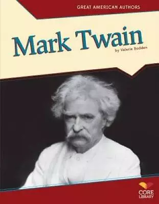 Mark Twain (Great American Authors) - Library Binding By Bodden Valerie - GOOD • $6.07