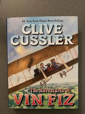 The Adventures Of Vin Fiz By Clive Cussler (2006 Hardcover) SIGNED 1st/1st • $80